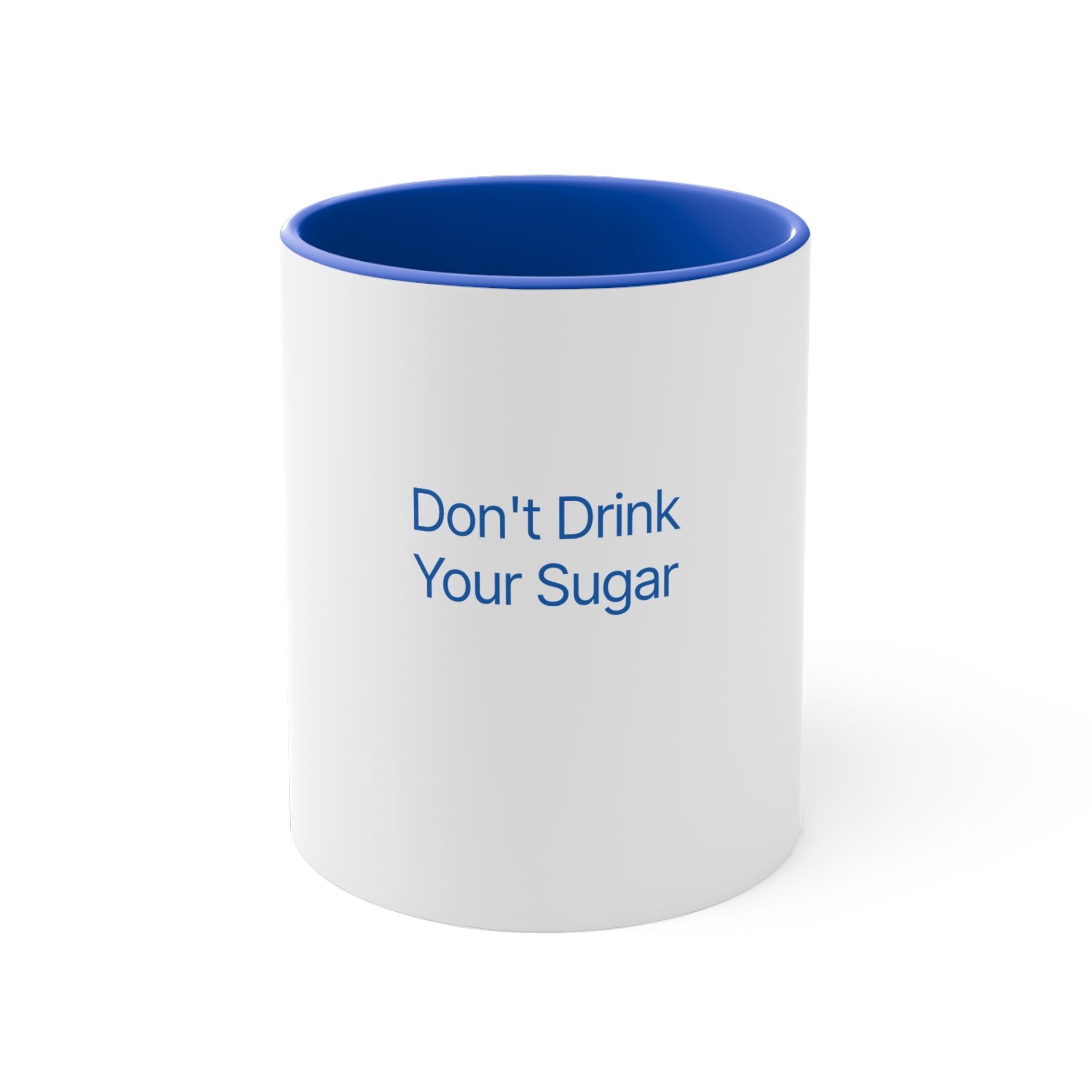 Don't Drink Your Sugar Mug