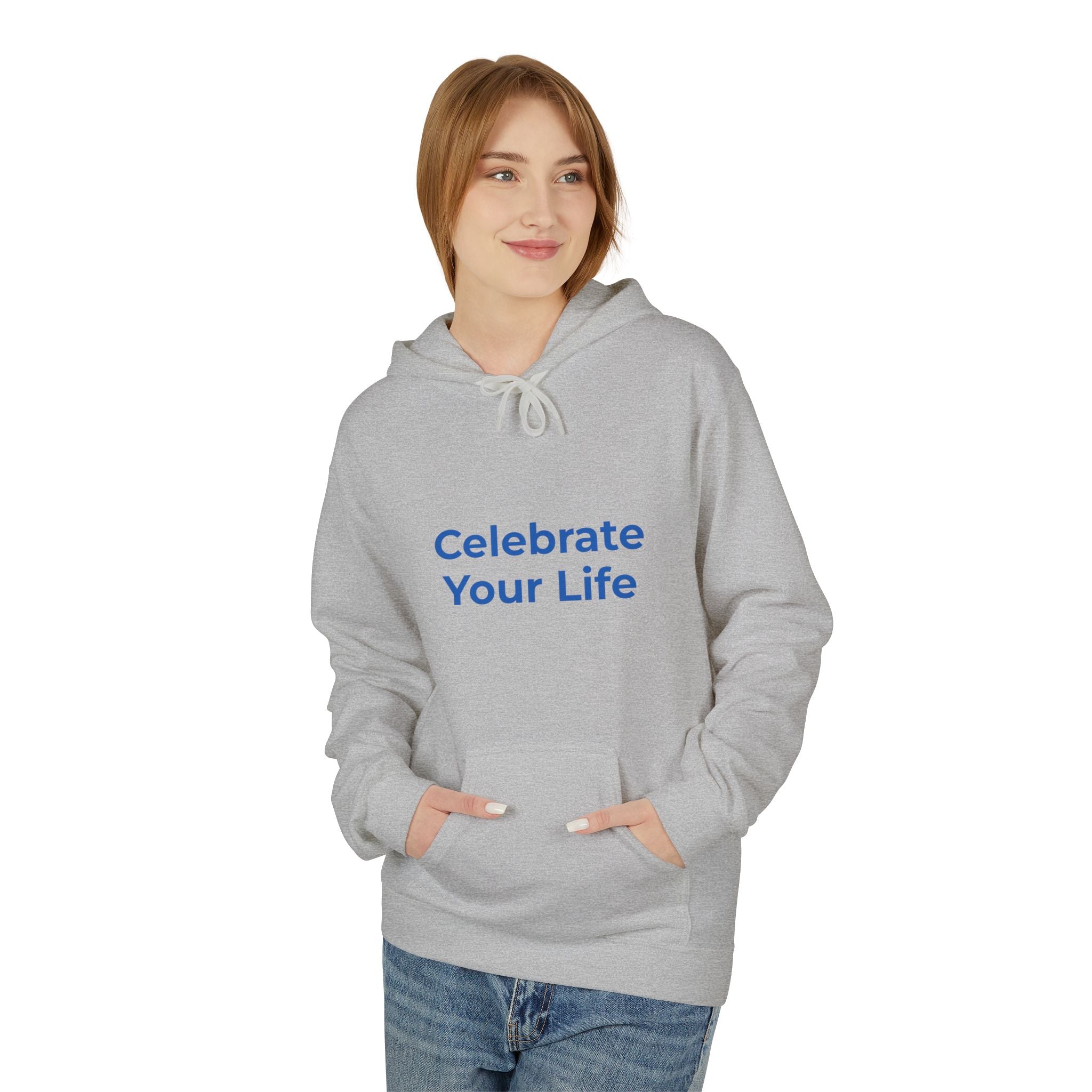 Celebrate Your Life Hoodie