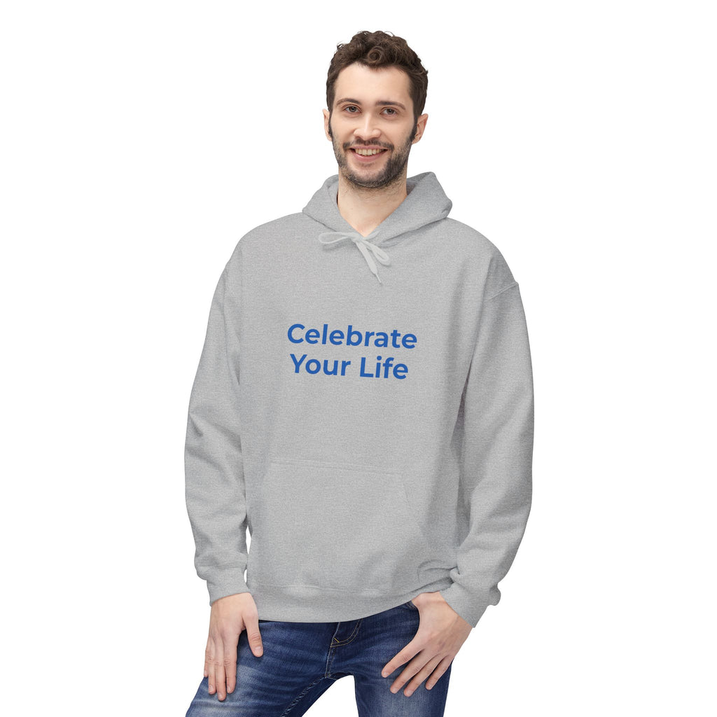 Celebrate Your Life Hoodie