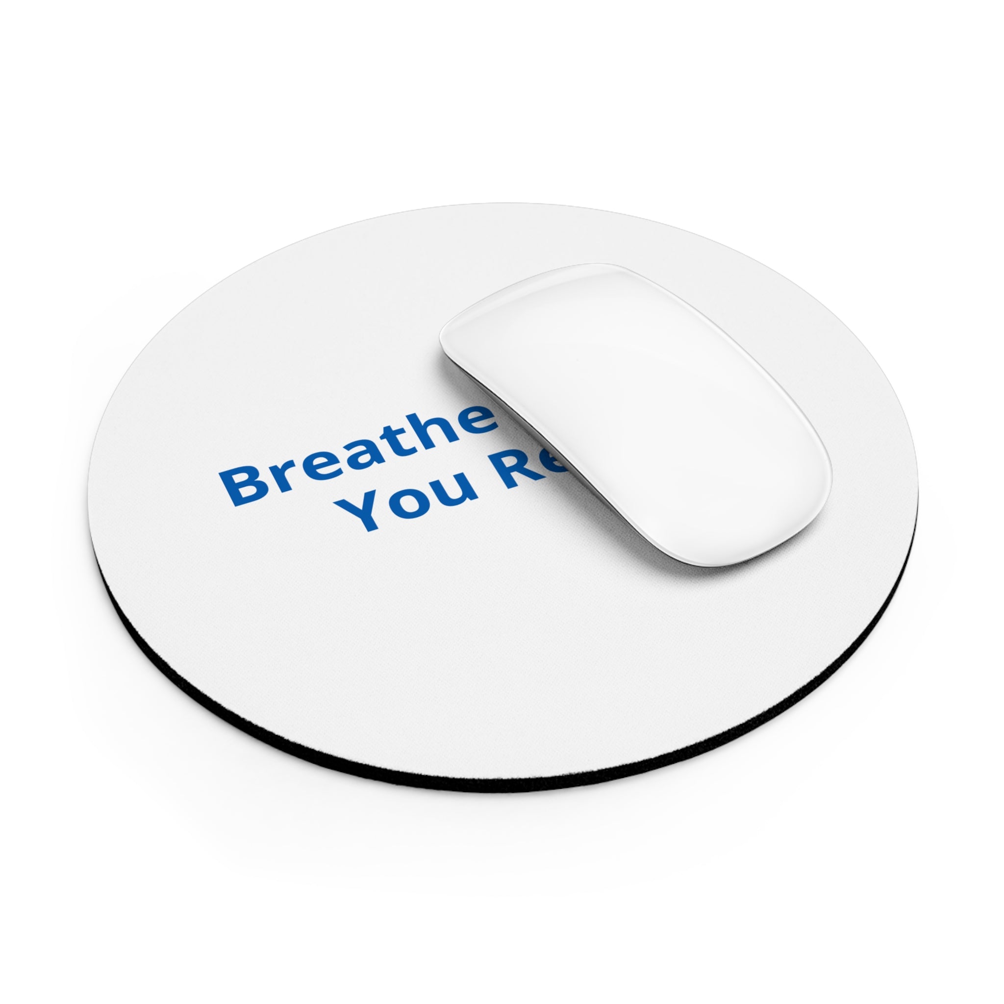 Breathe Before You React Mouse Pad