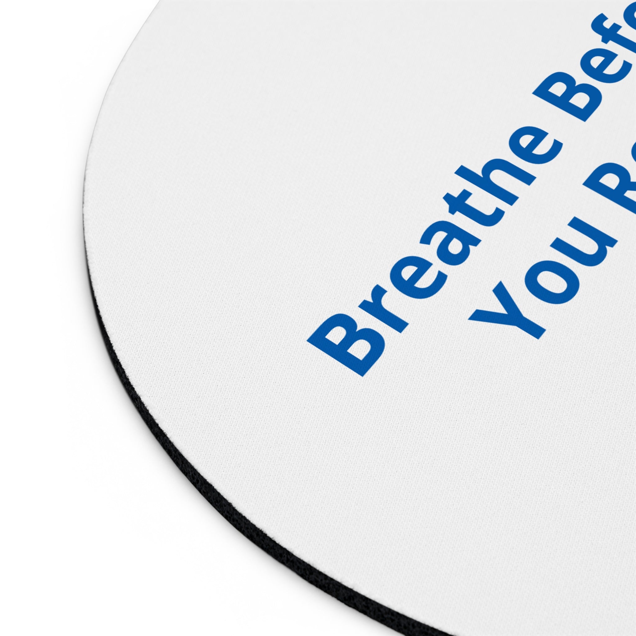 Breathe Before You React Mouse Pad