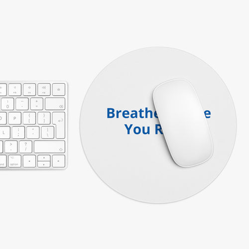 Breathe Before You React Mouse Pad